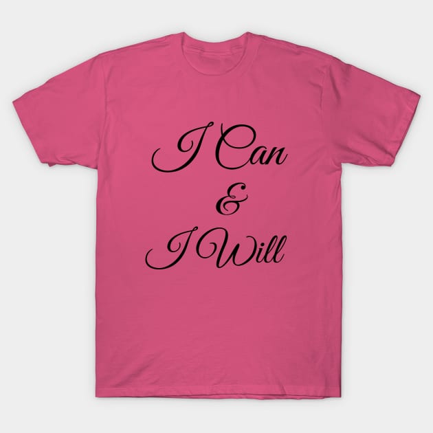 I Can & I Will T-Shirt by Courtney's Creations